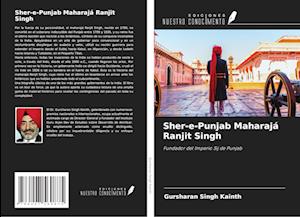 Sher-e-Punjab Maharajá Ranjit Singh