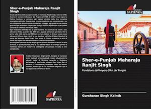 Sher-e-Punjab Maharaja Ranjit Singh