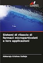 Sistemi di rilascio di farmaci microparticolati e loro applicazioni