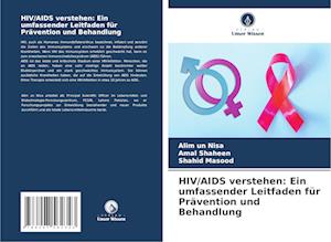 HIV/AIDS verstehen: Ein umfassender Leitfaden für Prävention und Behandlung