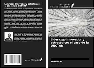 Liderazgo innovador y estratégico: el caso de la UNCTAD