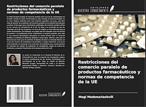 Restricciones del comercio paralelo de productos farmacéuticos y normas de competencia de la UE