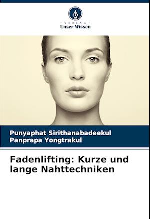 Fadenlifting: Kurze und lange Nahttechniken