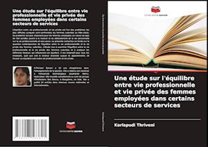 Une étude sur l'équilibre entre vie professionnelle et vie privée des femmes employées dans certains secteurs de services