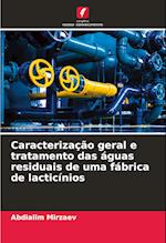 Caracterização geral e tratamento das águas residuais de uma fábrica de lacticínios