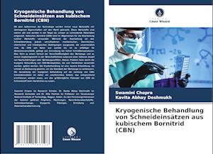 Kryogenische Behandlung von Schneideinsätzen aus kubischem Bornitrid (CBN)