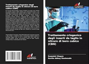 Trattamento criogenico degli inserti da taglio in nitruro di boro cubico (CBN)