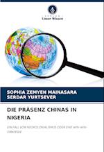 DIE PRÄSENZ CHINAS IN NIGERIA