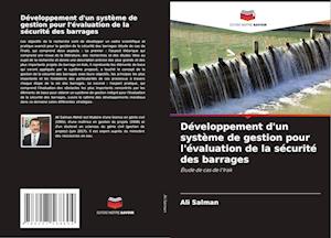 Développement d'un système de gestion pour l'évaluation de la sécurité des barrages