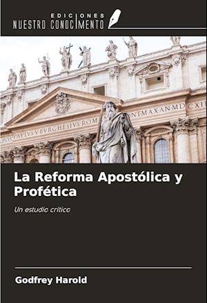 La Reforma Apostólica y Profética