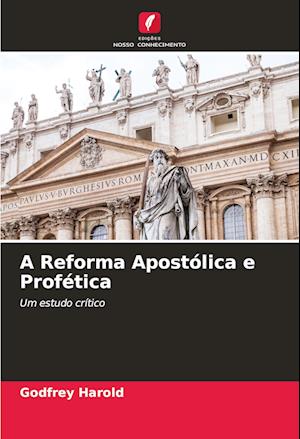 A Reforma Apostólica e Profética