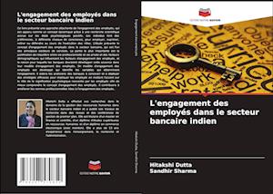 L'engagement des employés dans le secteur bancaire indien