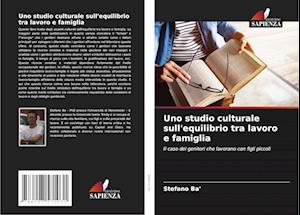 Uno studio culturale sull'equilibrio tra lavoro e famiglia