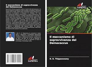 Il meccanismo di sopravvivenza del Deinococcus