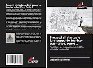 Progetti di startup e loro supporto tecnico-scientifico. Parte 1