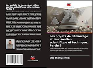 Les projets de démarrage et leur soutien scientifique et technique. Partie 2