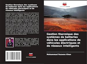 Gestion thermique des systèmes de batteries dans les applications de véhicules électriques et de réseaux intelligents