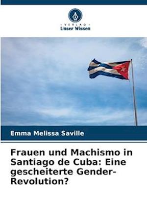 Frauen und Machismo in Santiago de Cuba