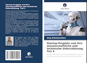 Startup-Projekte und ihre wissenschaftliche und technische Unterstützung. Teil 4