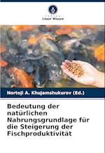 Bedeutung der natürlichen Nahrungsgrundlage für die Steigerung der Fischproduktivität