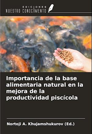 Importancia de la base alimentaria natural en la mejora de la productividad piscícola