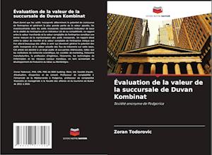 Évaluation de la valeur de la succursale de Duvan Kombinat