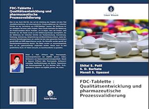 FDC-Tablette : Qualitätsentwicklung und pharmazeutische Prozessvalidierung