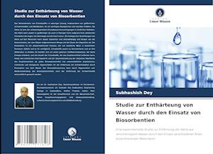 Studie zur Enthärteung von Wasser durch den Einsatz von Biosorbentien