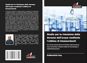 Studio per la rimozione della durezza dall'acqua mediante l'utilizzo di bioassorbenti