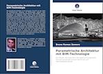 Parametrische Architektur mit BIM-Technologie