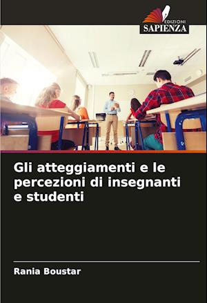 Gli atteggiamenti e le percezioni di insegnanti e studenti