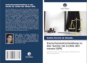 Zwischenentscheidung in der Sache im Lichte der neuen GPG