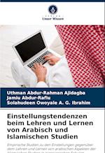 Einstellungstendenzen beim Lehren und Lernen von Arabisch und Islamischen Studien