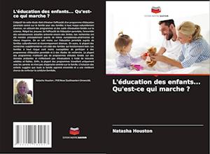 L'éducation des enfants... Qu'est-ce qui marche ?