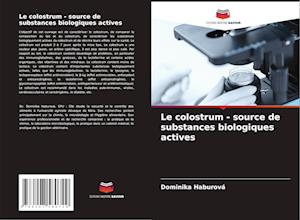 Le colostrum - source de substances biologiques actives