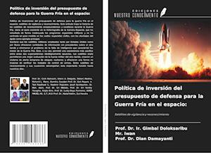 Política de inversión del presupuesto de defensa para la Guerra Fría en el espacio: