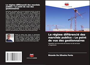 Le régime différencié des marchés publics : Le point de vue des gestionnaires