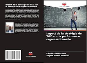 Impact de la stratégie de T&D sur la performance organisationnelle