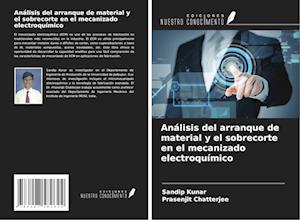 Análisis del arranque de material y el sobrecorte en el mecanizado electroquímico