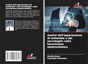 Analisi dell'asportazione di materiale e del sovrataglio nella lavorazione elettrochimica