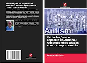 Perturbações do Espectro do Autismo: Questões relacionadas com o comportamento