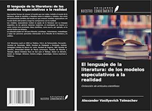 El lenguaje de la literatura: de los modelos especulativos a la realidad