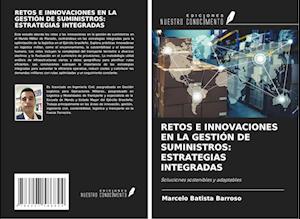 RETOS E INNOVACIONES EN LA GESTIÓN DE SUMINISTROS: ESTRATEGIAS INTEGRADAS