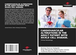 CARDIOVASCULAR ALTERATIONS IN THE ADULT PATIENT WITH SICKLE CELL DISEASE.