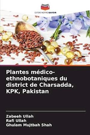 Plantes médico-ethnobotaniques du district de Charsadda, KPK, Pakistan