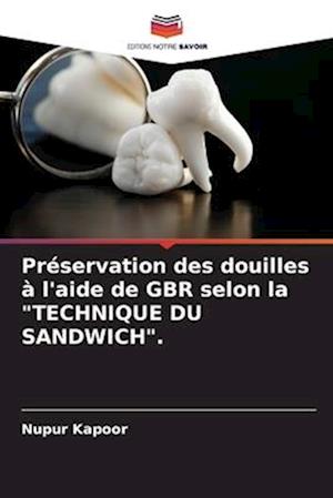 Préservation des douilles à l'aide de GBR selon la "TECHNIQUE DU SANDWICH".