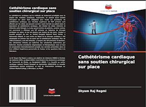 Cathétérisme cardiaque sans soutien chirurgical sur place