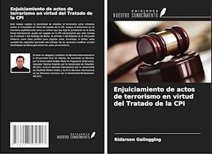 Enjuiciamiento de actos de terrorismo en virtud del Tratado de la CPI