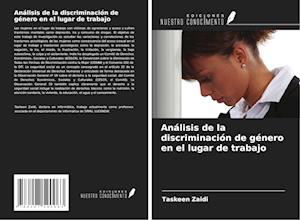 Análisis de la discriminación de género en el lugar de trabajo