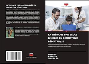 LA THÉRAPIE PAR BLOCS JUMELÉS EN DENTISTERIE PÉDIATRIQUE